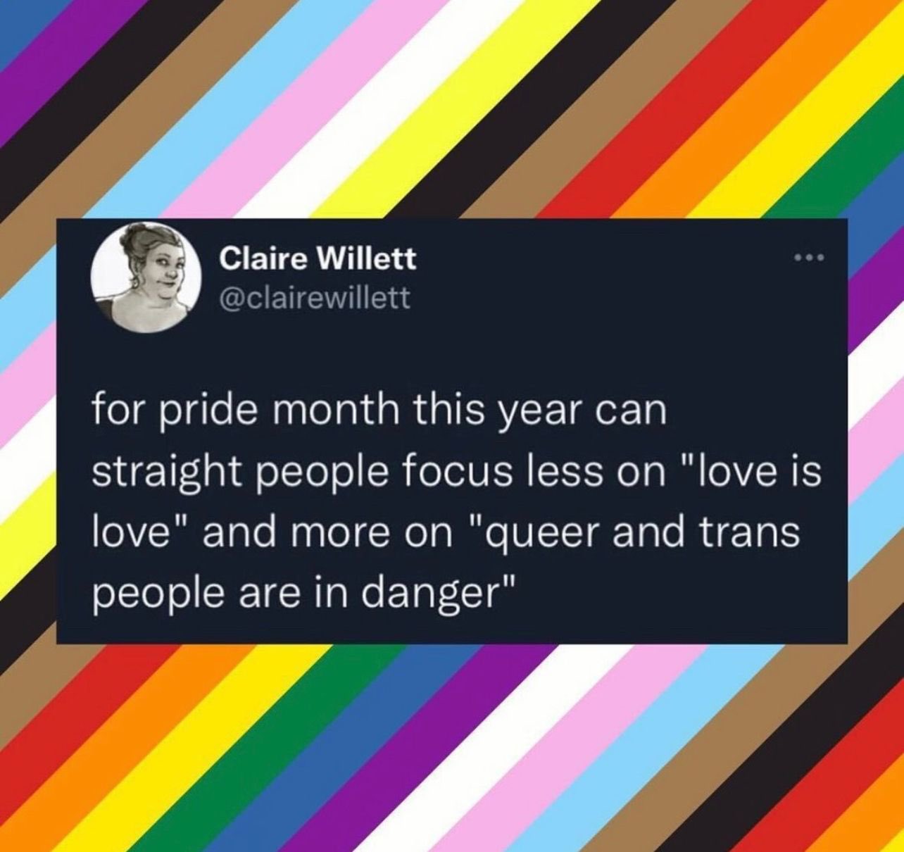 A tweet reading "For pride month this year, can straight people focus less on "love is love" and more on "queer and trans people are in danger"